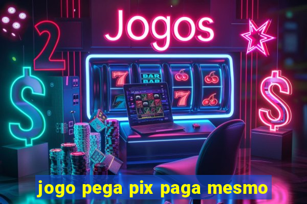 jogo pega pix paga mesmo